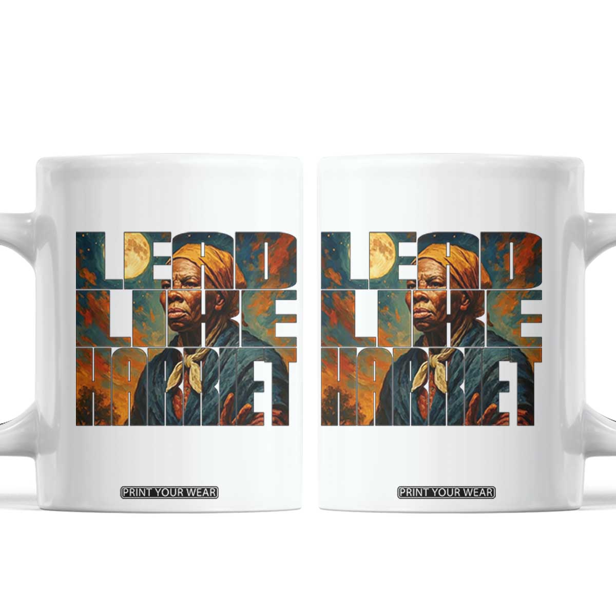 Lead Like Harriet Coffee Mug Black History Month Juneteenth Quote TS12 White Print Your Wear