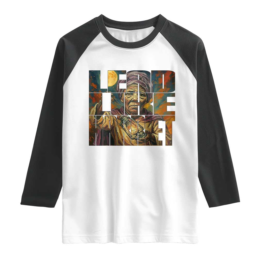 Lead Like Harriet Raglan Shirt Black Women Leadership Quote TS12 White Black Print Your Wear