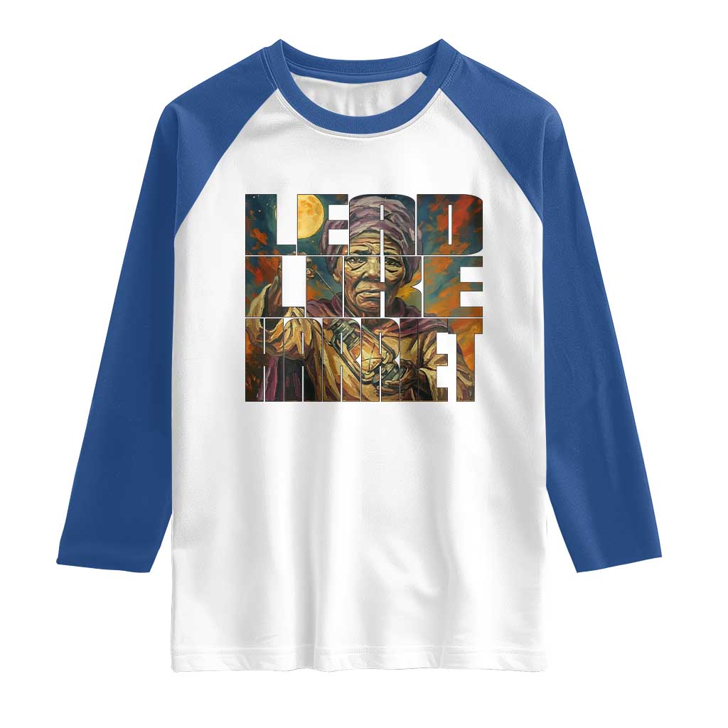 Lead Like Harriet Raglan Shirt Black Women Leadership Quote TS12 White Royal Print Your Wear