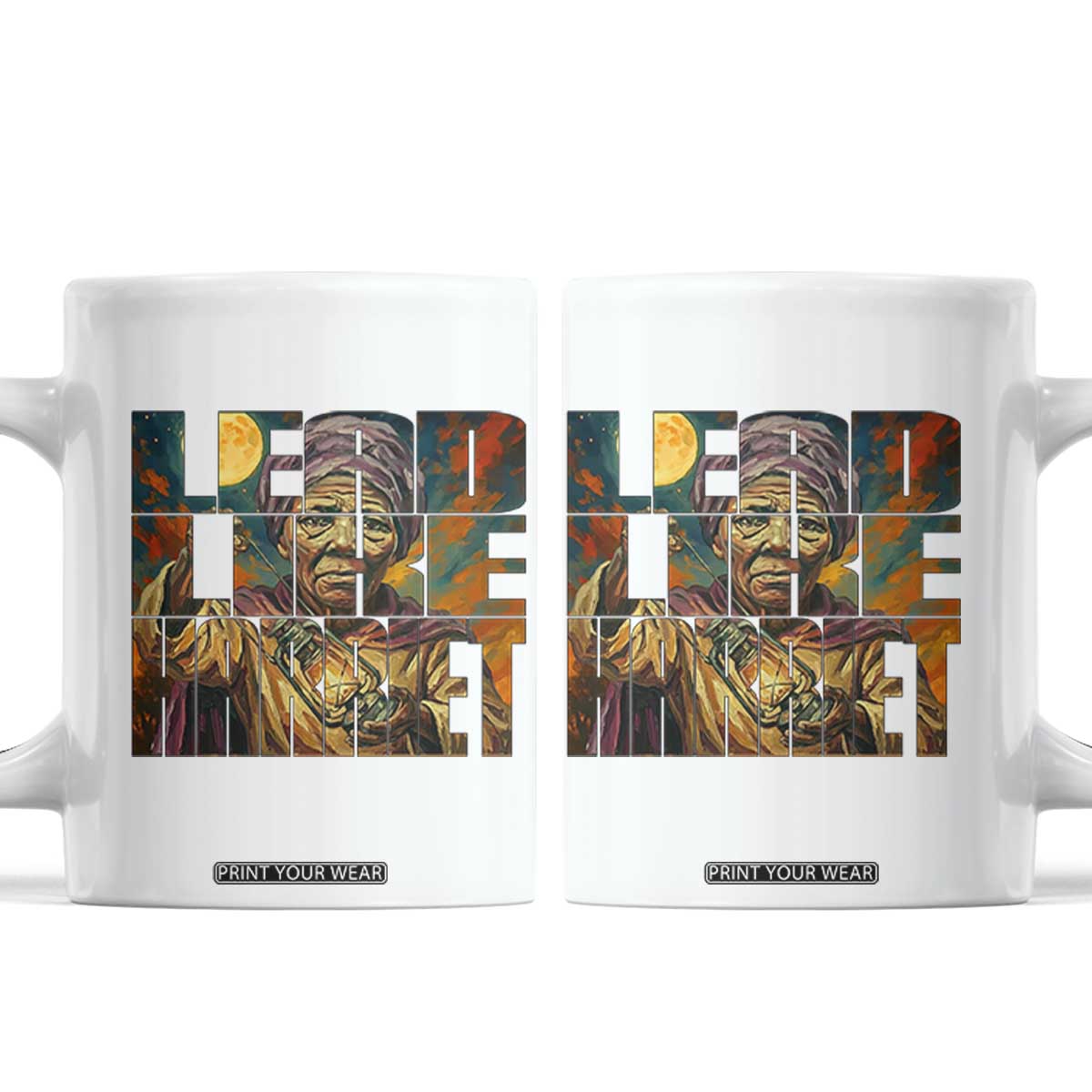 Lead Like Harriet Coffee Mug Black Women Leadership Quote TS12 White Print Your Wear
