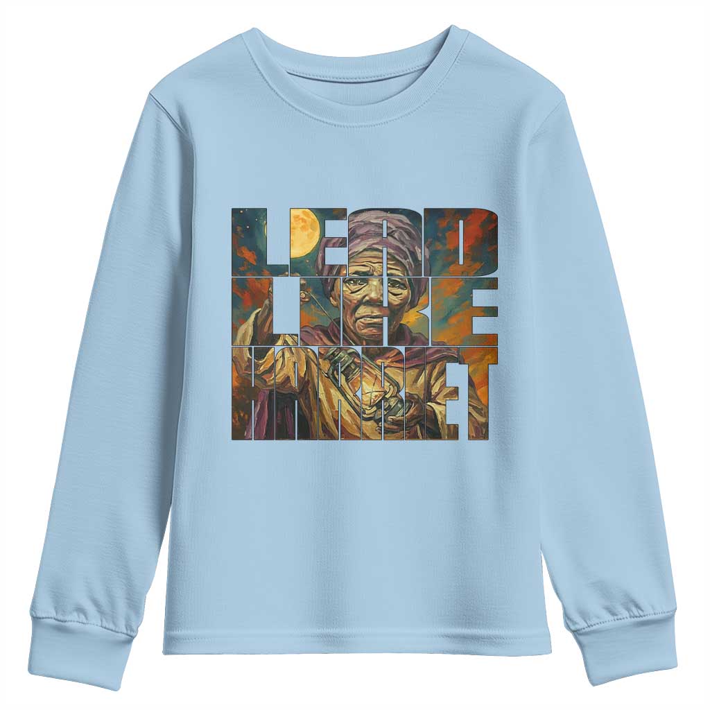 Lead Like Harriet Youth Sweatshirt Black Women Leadership Quote TS12 Light Blue Print Your Wear