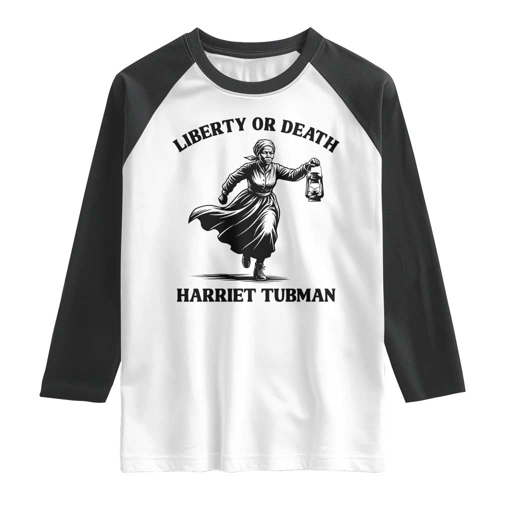 Liberty Or Death Raglan Shirt Harriet Tubman Quote TS12 White Black Print Your Wear