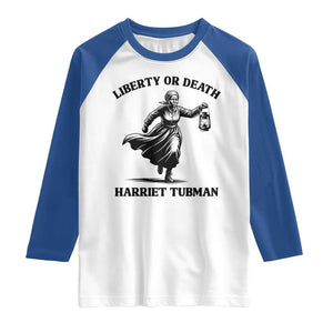 Liberty Or Death Raglan Shirt Harriet Tubman Quote TS12 White Royal Print Your Wear