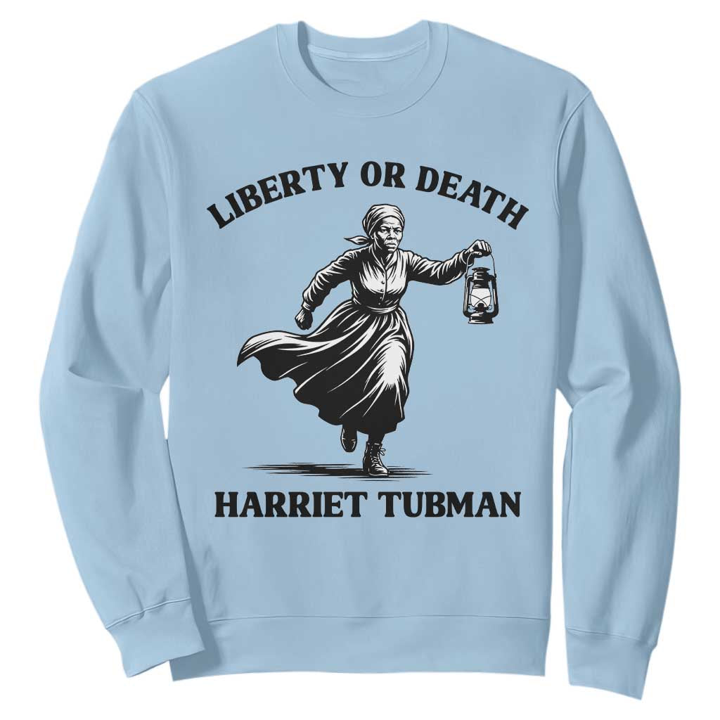 Liberty Or Death Sweatshirt Harriet Tubman Quote TS12 Light Blue Print Your Wear