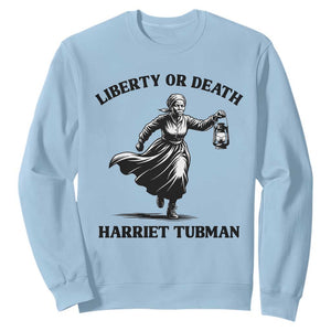Liberty Or Death Sweatshirt Harriet Tubman Quote TS12 Light Blue Print Your Wear