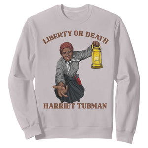 Harriet Tubman Freedom Quote Sweatshirt Liberty Or Death TS12 Ice Gray Print Your Wear