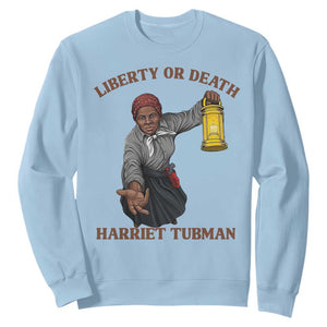 Harriet Tubman Freedom Quote Sweatshirt Liberty Or Death TS12 Light Blue Print Your Wear