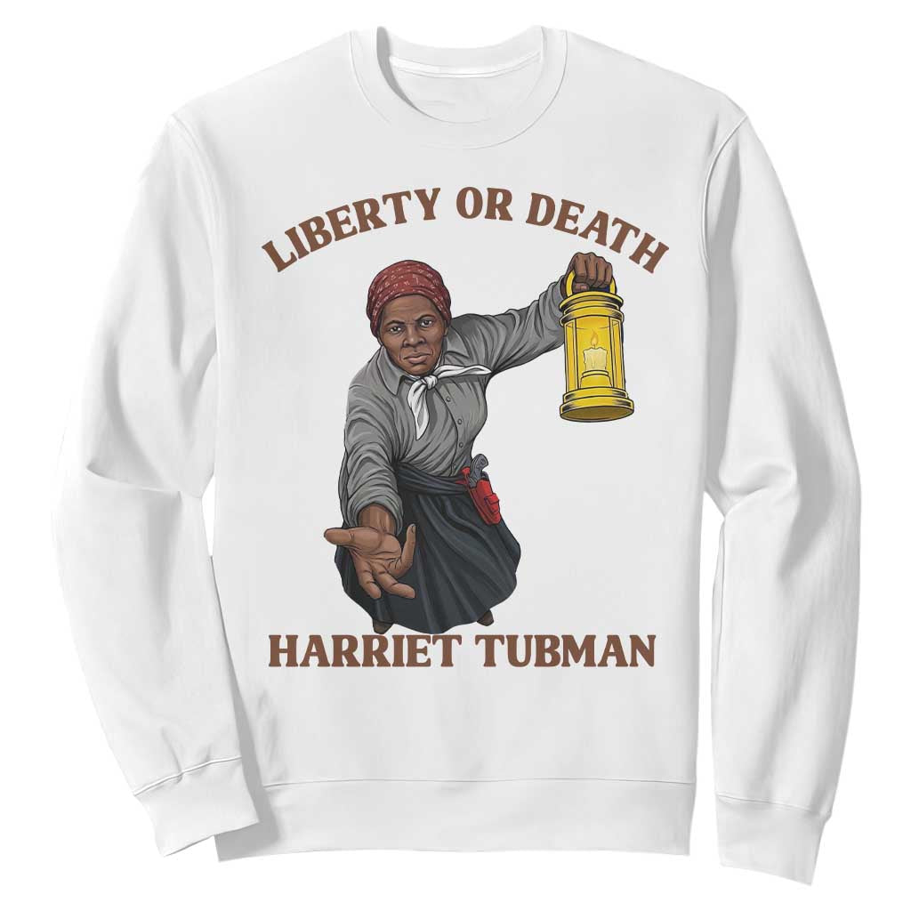 Harriet Tubman Freedom Quote Sweatshirt Liberty Or Death TS12 White Print Your Wear