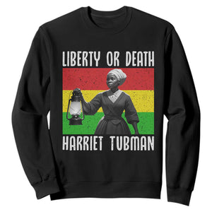 Harriet Tubman Women Leadership Sweatshirt Liberty Or Death TS12 Black Print Your Wear