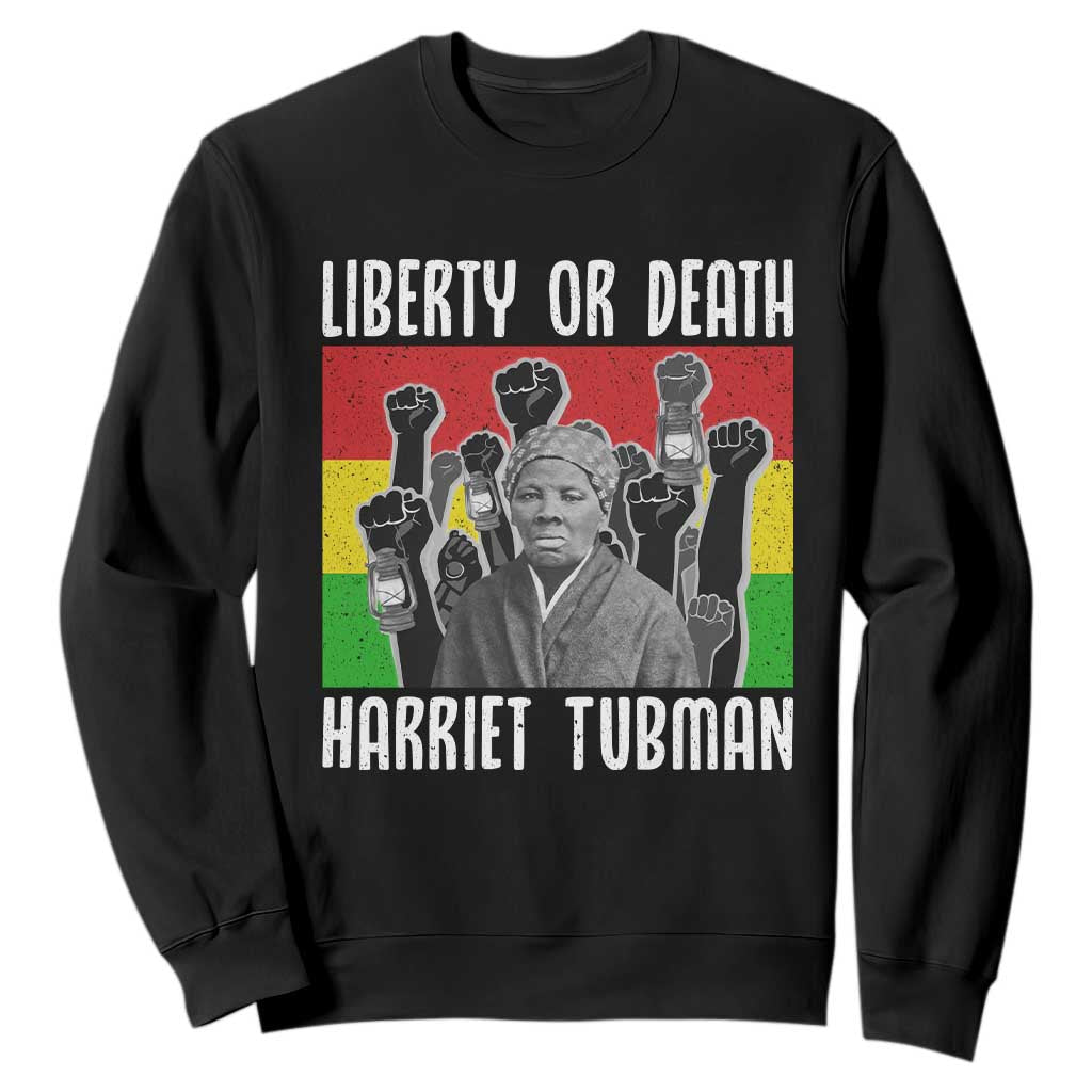 Harriet Tubman Sweatshirt Liberty Or Death Women Empowerment Quote TS12 Black Print Your Wear