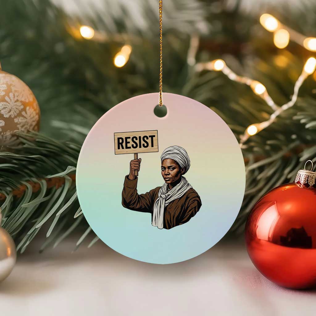 Funny Harriet Tubman Says Resist Ceramic Ornament Black Pride Inspiration Gift TS12 1pc Pastel Print Your Wear