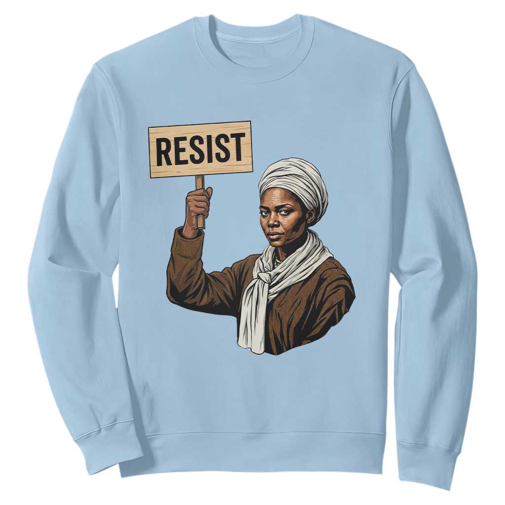 Funny Harriet Tubman Says Resist Sweatshirt Black Pride Inspiration Gift TS12 Light Blue Print Your Wear