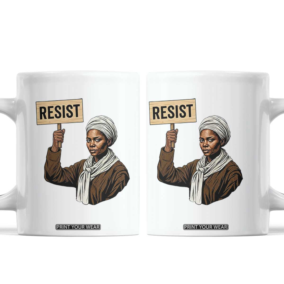 Funny Harriet Tubman Says Resist Coffee Mug Black Pride Inspiration Gift TS12 White Print Your Wear