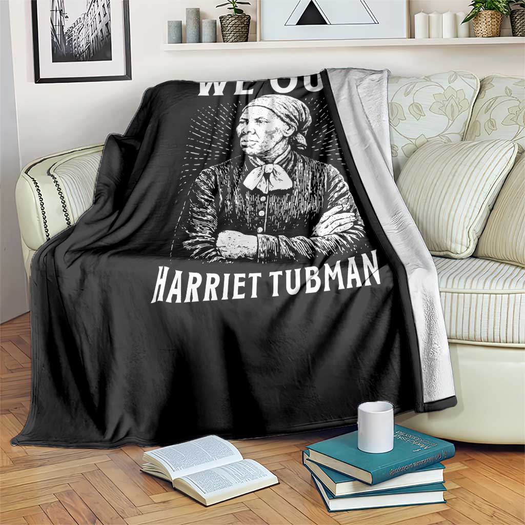 We Out Harriet Tubman Throw Blanket Black Women Empowerment TS12 Print Your Wear
