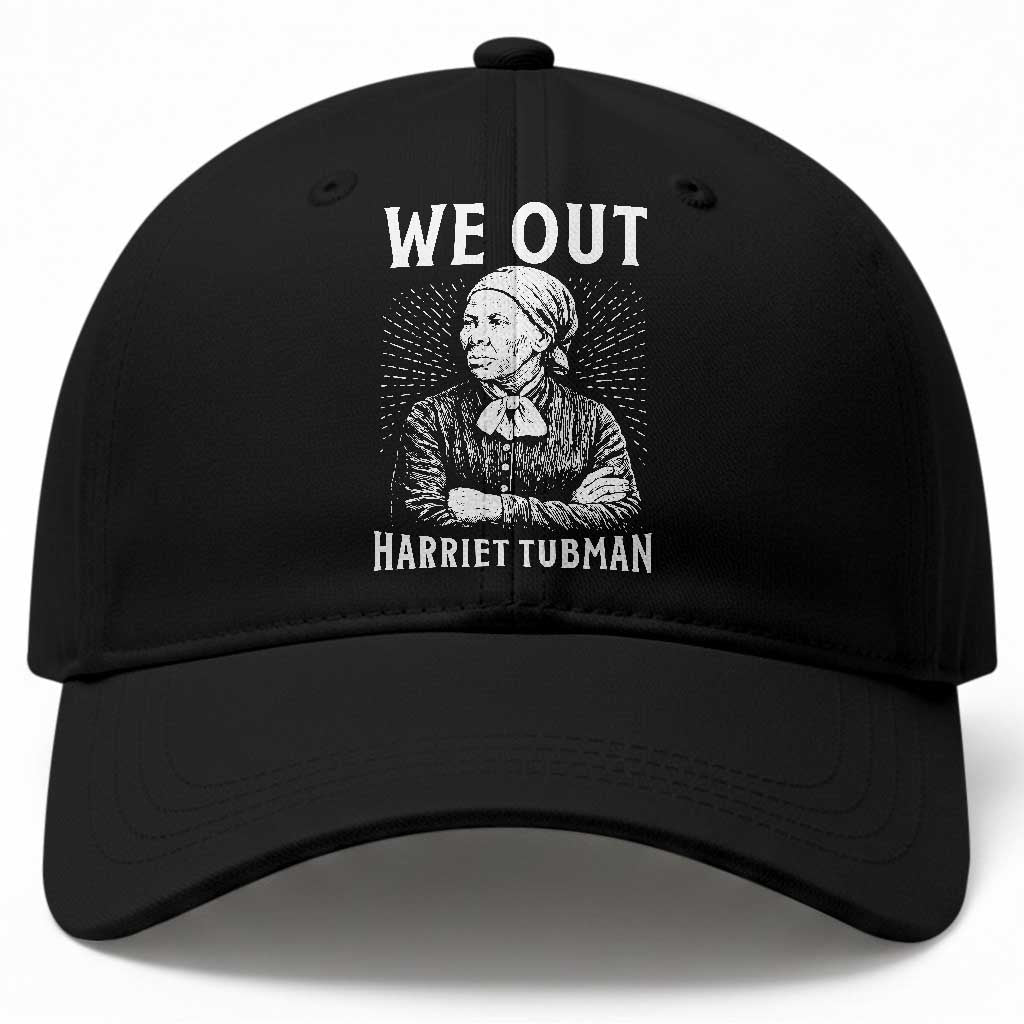 We Out Harriet Tubman Baseball Cap Black Women Empowerment TS12 Print Your Wear