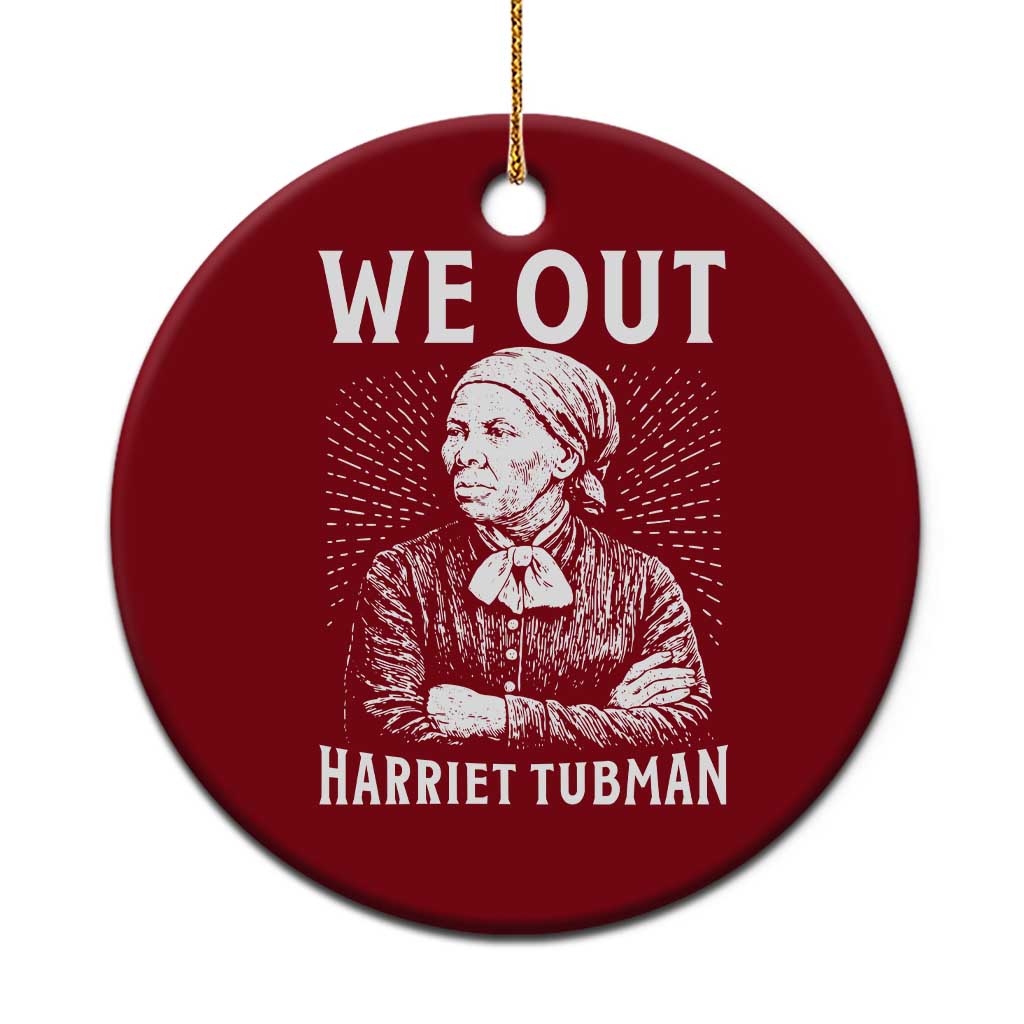 We Out Harriet Tubman Ceramic Ornament Black Women Empowerment TS12 1pc Red Print Your Wear