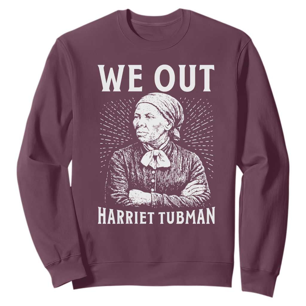 We Out Harriet Tubman Sweatshirt Black Women Empowerment TS12 Maroon Print Your Wear