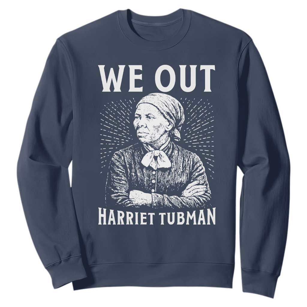 We Out Harriet Tubman Sweatshirt Black Women Empowerment TS12 Navy Print Your Wear
