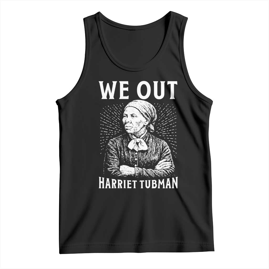 We Out Harriet Tubman Tank Top Black Women Empowerment TS12 Black Print Your Wear