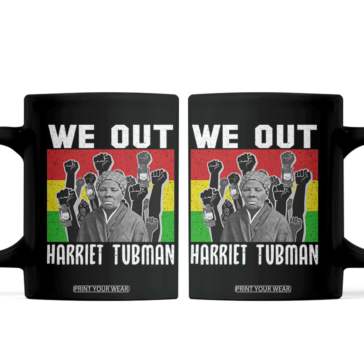 Harriet Tubman Coffee Mug We Out Women Empowerment Quote TS12 Black Print Your Wear