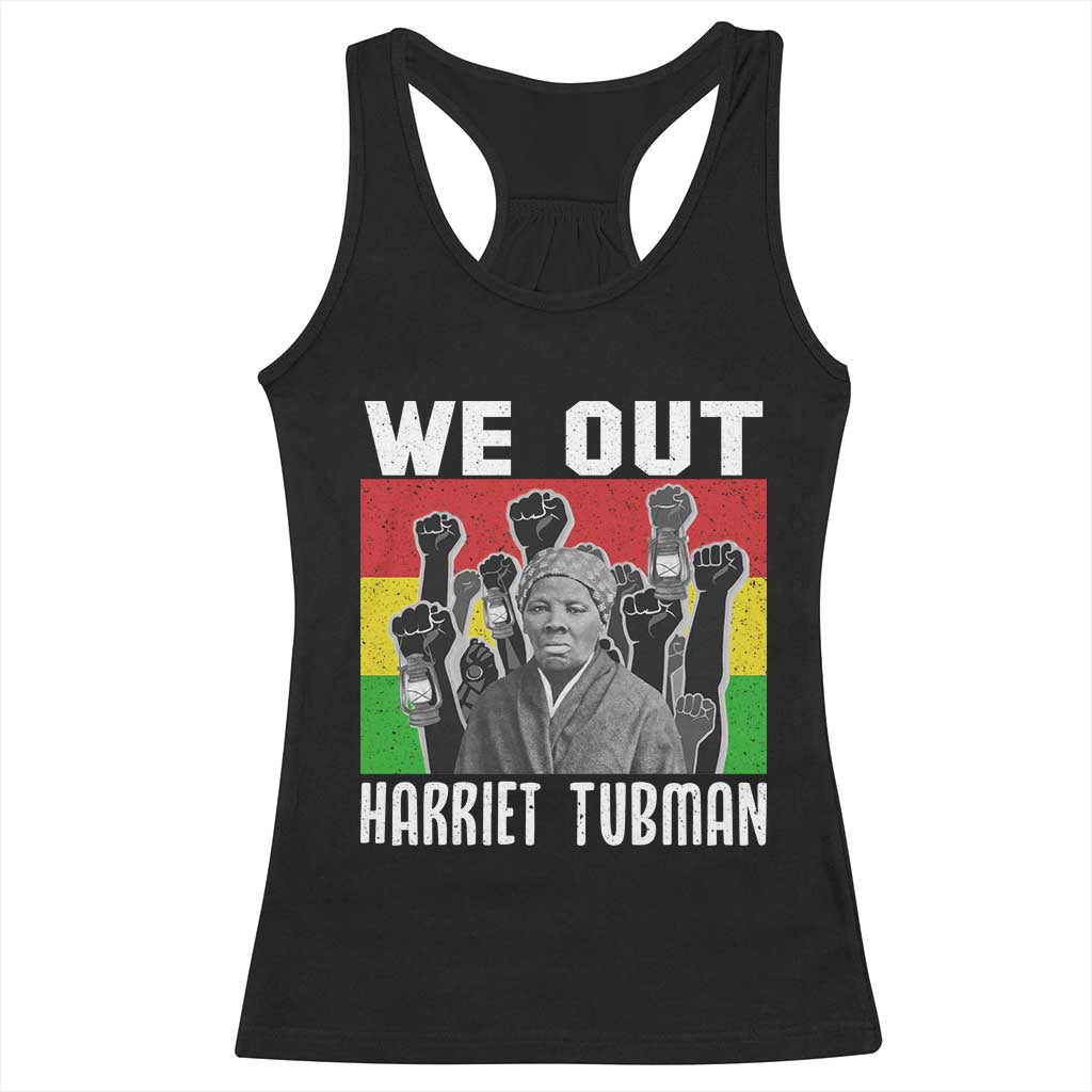 Harriet Tubman Racerback Tank Top We Out Women Empowerment Quote TS12 Black Print Your Wear