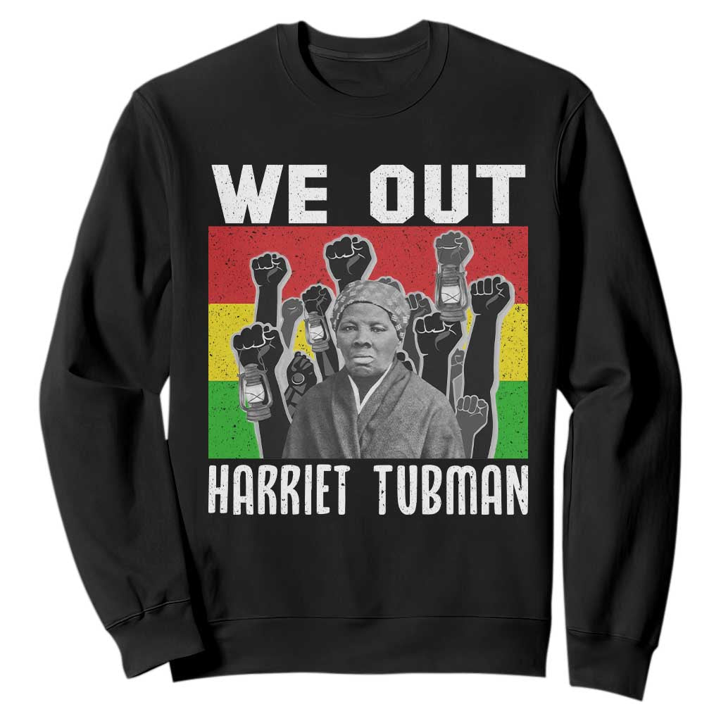 Harriet Tubman Sweatshirt We Out Women Empowerment Quote TS12 Black Print Your Wear