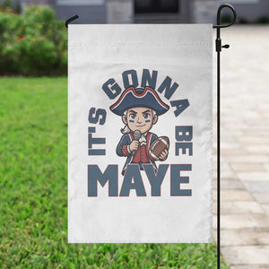 It Is Gonna Be Maye Garden Flag Funny QB Sport Fan TS12 Print Your Wear
