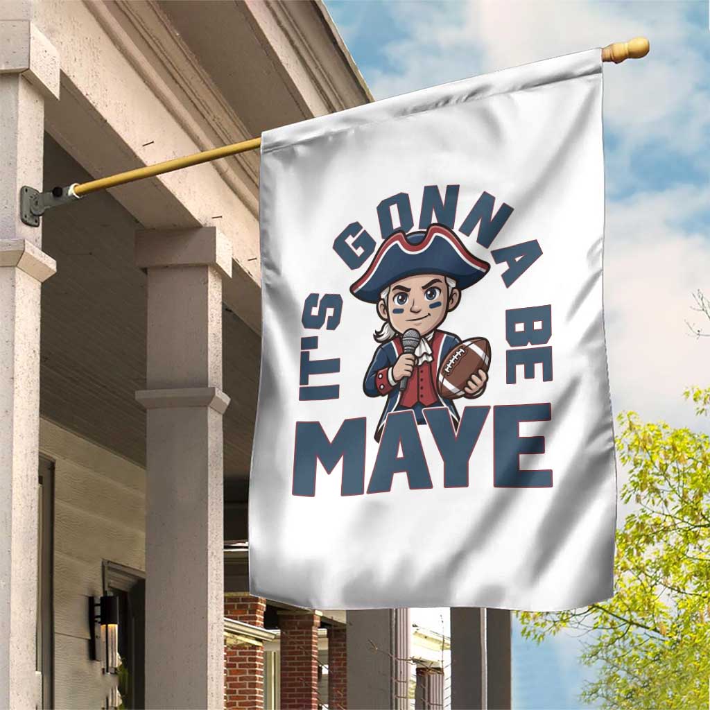 It Is Gonna Be Maye Garden Flag Funny QB Sport Fan TS12 Print Your Wear