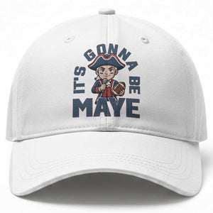 It Is Gonna Be Maye Baseball Cap Funny QB Sport Fan TS12 Print Your Wear