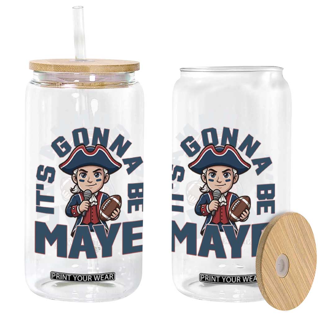 It Is Gonna Be Maye Glass Can Funny QB Sport Fan TS12 Print Your Wear
