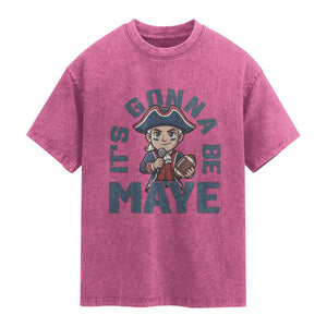 It Is Gonna Be Maye Washed Cotton T-Shirt Funny QB Sport Fan