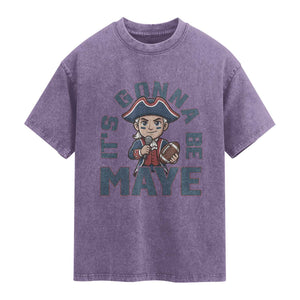 It Is Gonna Be Maye Washed Cotton T-Shirt Funny QB Sport Fan
