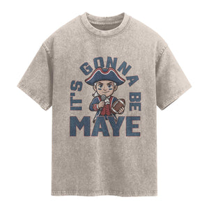 It Is Gonna Be Maye Washed Cotton T-Shirt Funny QB Sport Fan