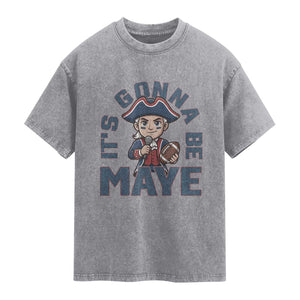 It Is Gonna Be Maye Washed Cotton T-Shirt Funny QB Sport Fan