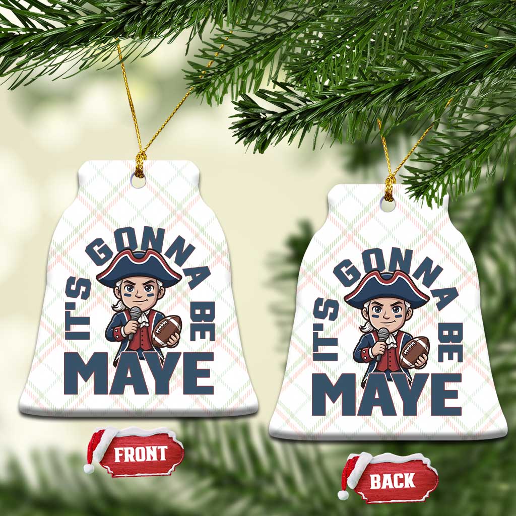 It Is Gonna Be Maye Ceramic Ornament Funny QB Sport Fan TS12 Print Your Wear