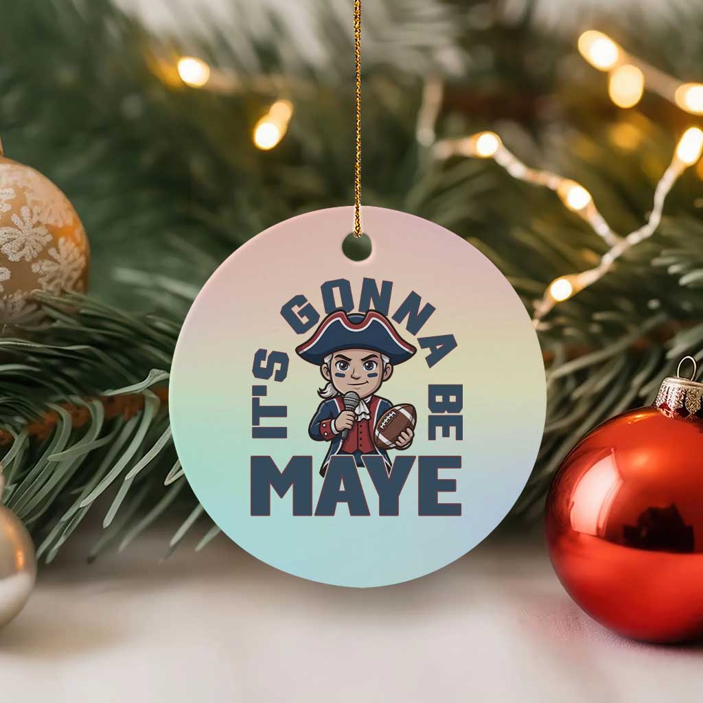 It Is Gonna Be Maye Ceramic Ornament Funny QB Sport Fan TS12 1pc Pastel Print Your Wear