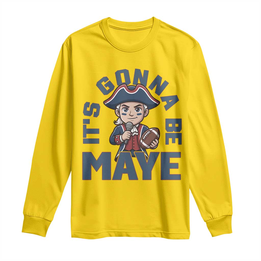 It Is Gonna Be Maye Long Sleeve Shirt Funny QB Sport Fan TS12 Daisy Print Your Wear