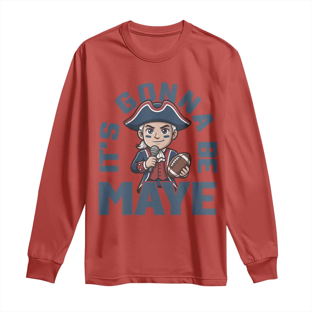 It Is Gonna Be Maye Long Sleeve Shirt Funny QB Sport Fan TS12 Red Print Your Wear