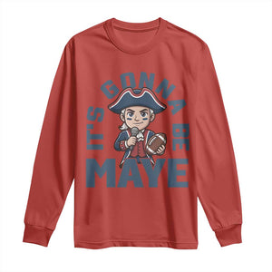 It Is Gonna Be Maye Long Sleeve Shirt Funny QB Sport Fan TS12 Red Print Your Wear