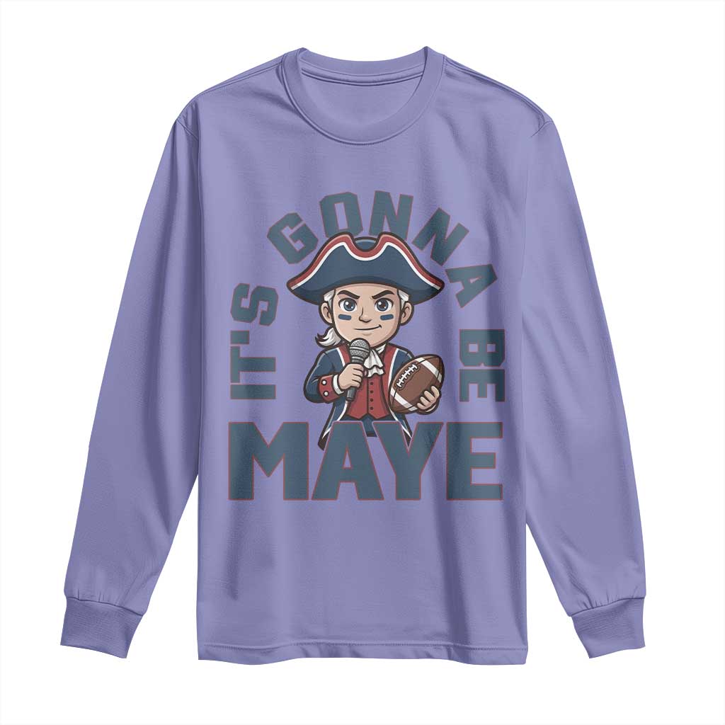 It Is Gonna Be Maye Long Sleeve Shirt Funny QB Sport Fan TS12 Violet Print Your Wear