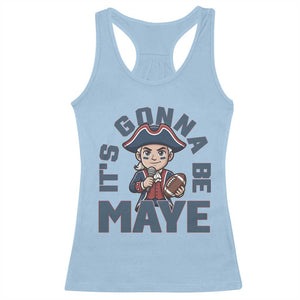 It Is Gonna Be Maye Racerback Tank Top Funny QB Sport Fan TS12 Light Blue Print Your Wear