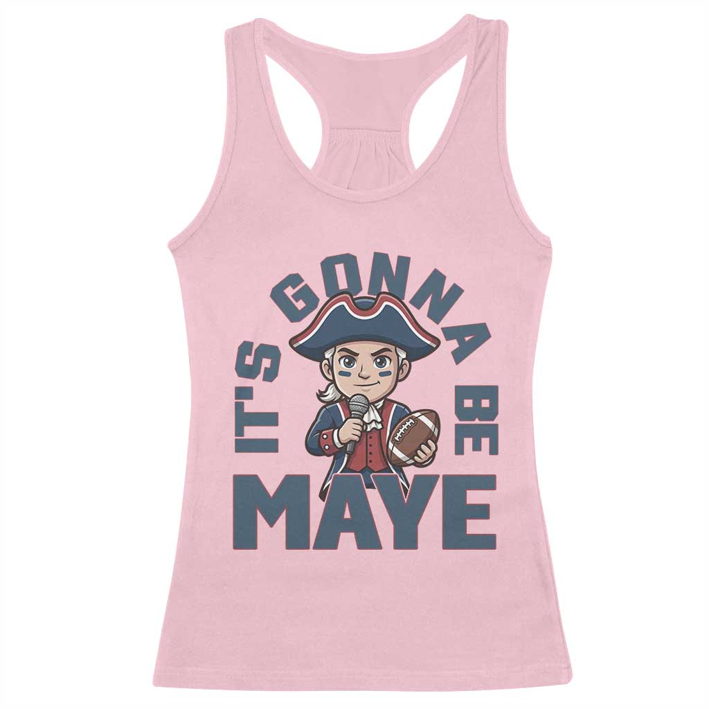 It Is Gonna Be Maye Racerback Tank Top Funny QB Sport Fan TS12 Light Pink Print Your Wear