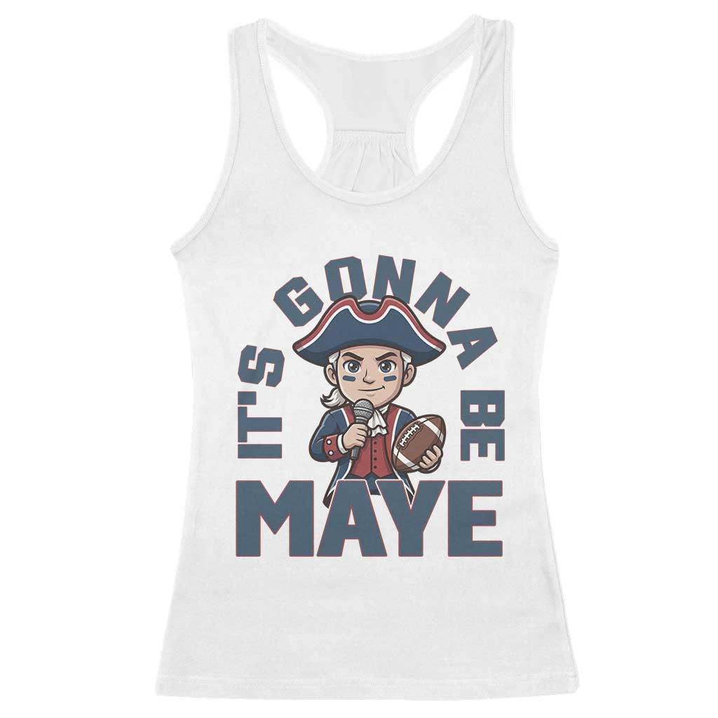 It Is Gonna Be Maye Racerback Tank Top Funny QB Sport Fan TS12 White Print Your Wear