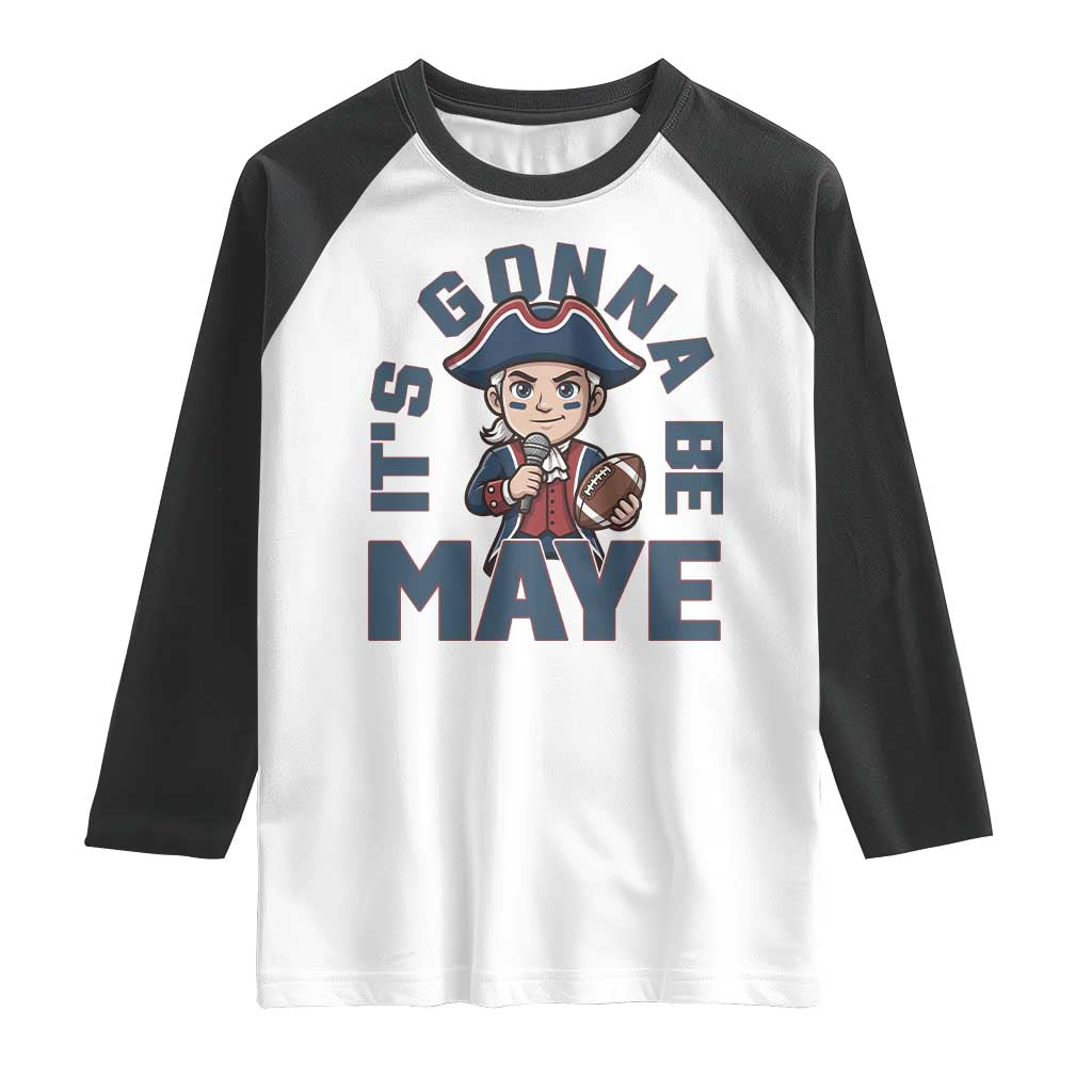 It Is Gonna Be Maye Raglan Shirt Funny QB Sport Fan TS12 White Black Print Your Wear