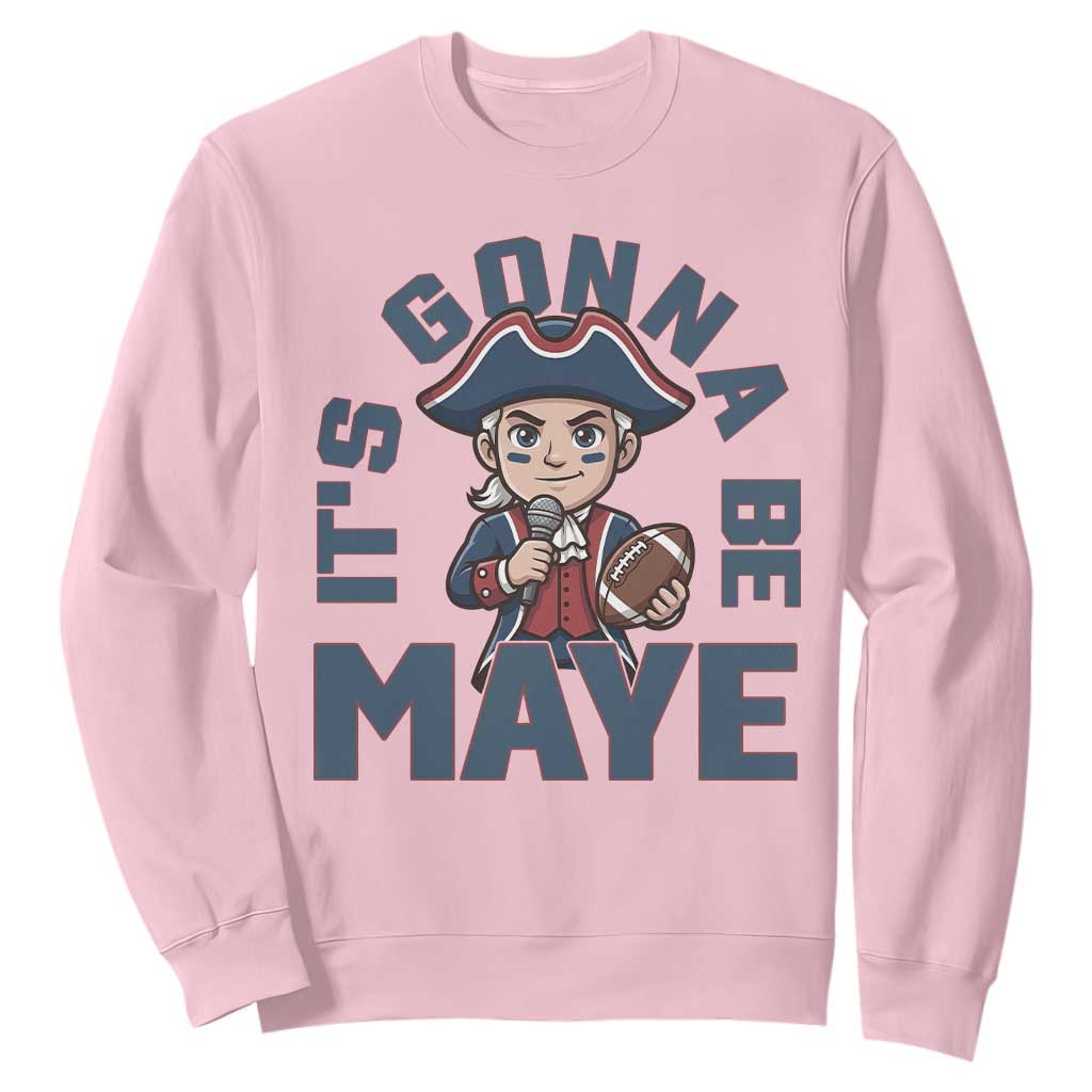 It Is Gonna Be Maye Sweatshirt Funny QB Sport Fan TS12 Light Pink Print Your Wear