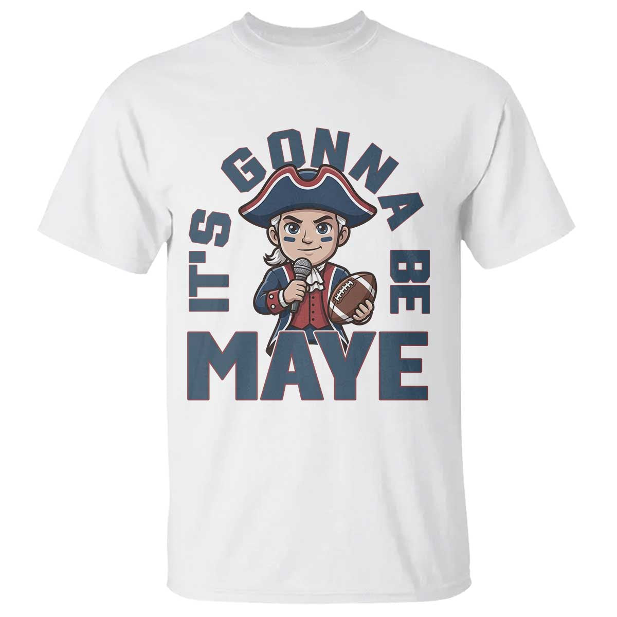 It Is Gonna Be Maye T Shirt Funny QB Sport Fan TS12 White Print Your Wear