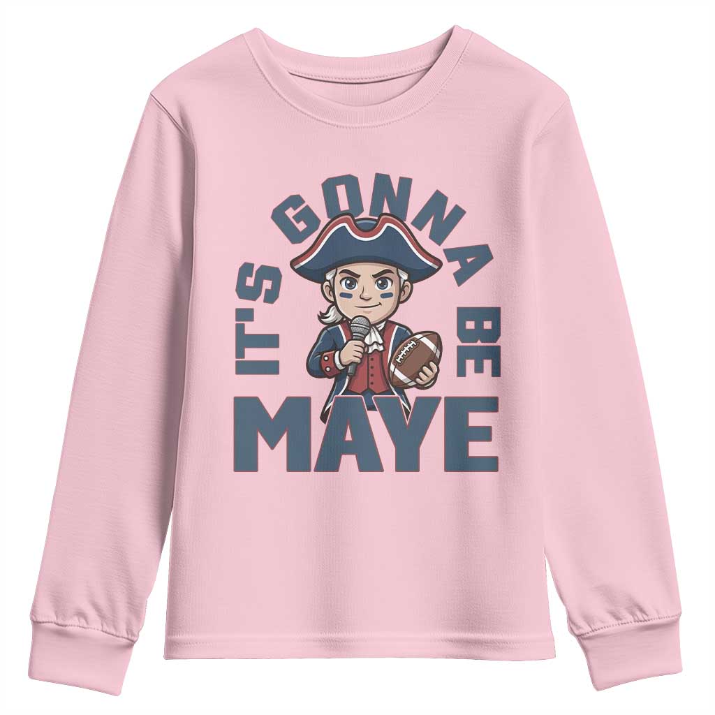 It Is Gonna Be Maye Youth Sweatshirt Funny QB Sport Fan TS12 Light Pink Print Your Wear