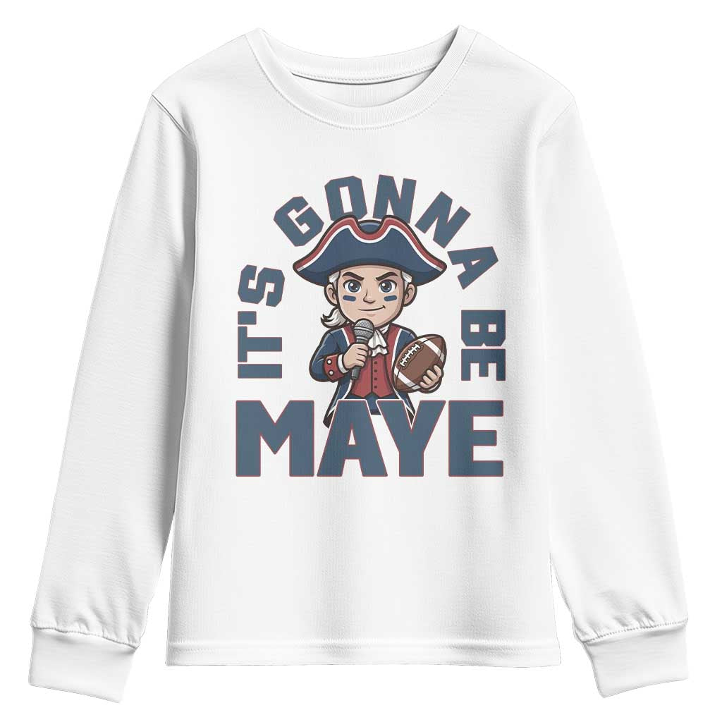 It Is Gonna Be Maye Youth Sweatshirt Funny QB Sport Fan TS12 White Print Your Wear