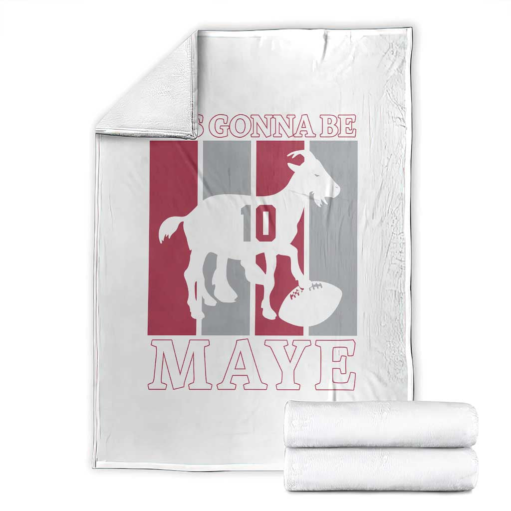 It Is Gonna Be Maye Throw Blanket Football Lover Gift For NE Fan TS12 White Print Your Wear