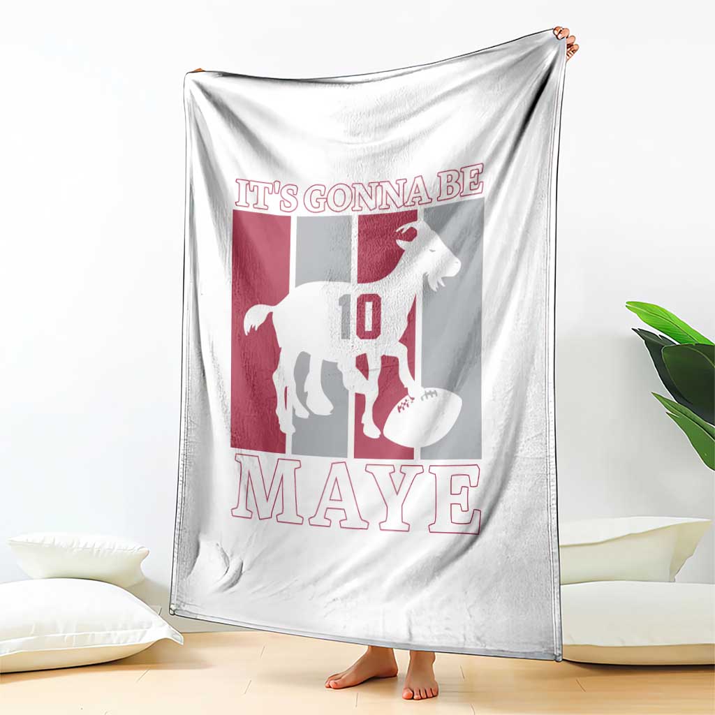 It Is Gonna Be Maye Throw Blanket Football Lover Gift For NE Fan TS12 Print Your Wear